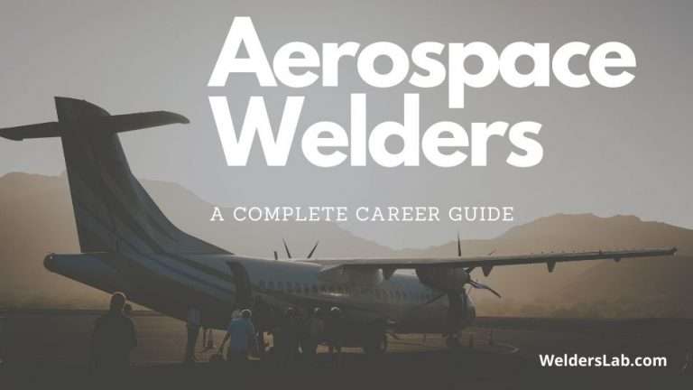 How Much Do Aerospace Welders Make – A Complete Career Guide