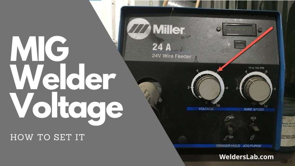 How to Set Voltage on a MIG Welder – A Helpful Guide