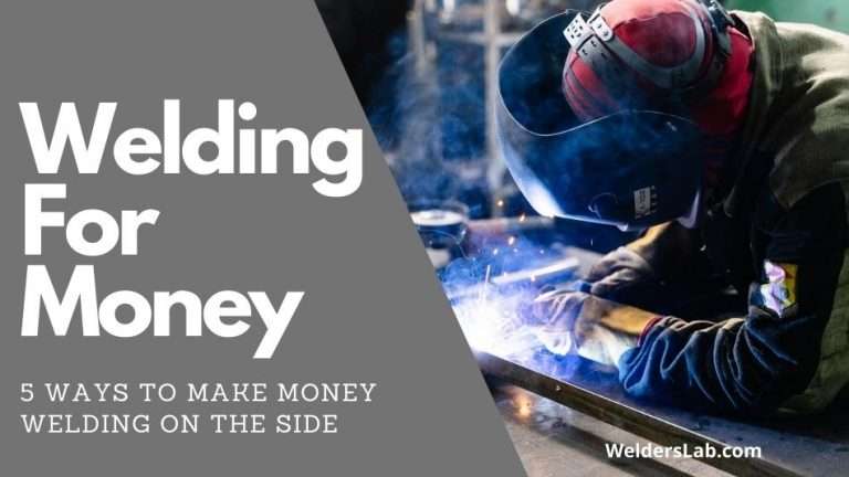 5 Ways on How to Make Money Welding on the Side