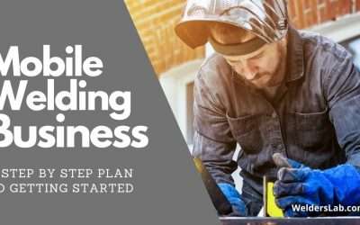 How to Start a Mobile Welding Business – A Step by Step Plan