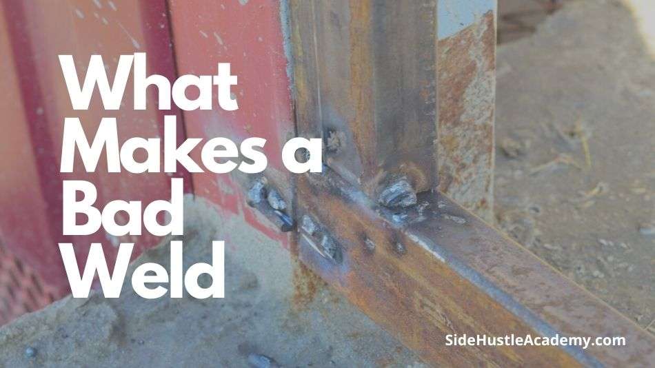 7 Things That Make A Bad Weld and How to Prevent Them