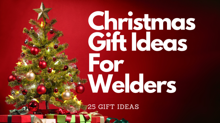25 Christmas Gift Ideas For Welders – 2024 Gift Guide
